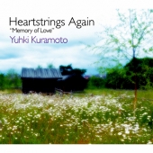 Yuhki Kuramoto - Heartstrings Again: Memory Of Love 유키 구라모토